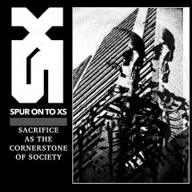 SPUR ON TO XS - SACRIFICE AS THE CORNERSTONE OF SOCIETY [CD]