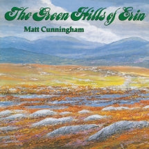 MATT CUNNINGHAM - THE GREEN HILLS OF ERIN [CD]