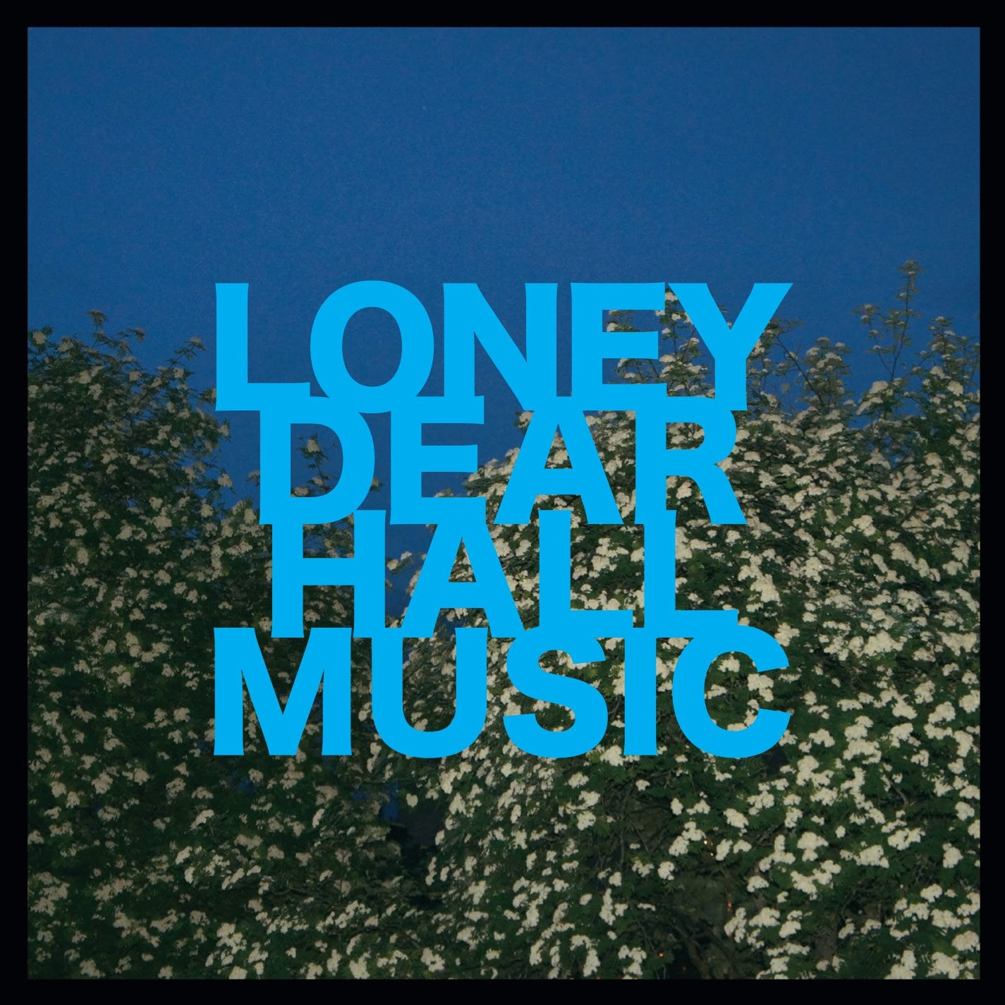 LONEY DEAR  - HALL MUSIC