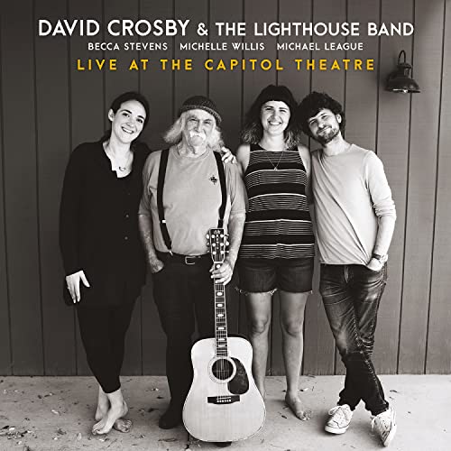 CROSBY, DAVID & THE LIGHTHOUSE BAND - LIVE AT THE CAPTIOL THEATRE