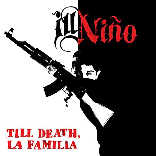 ILL NIO - TILL DEATH, LA FAMILIA