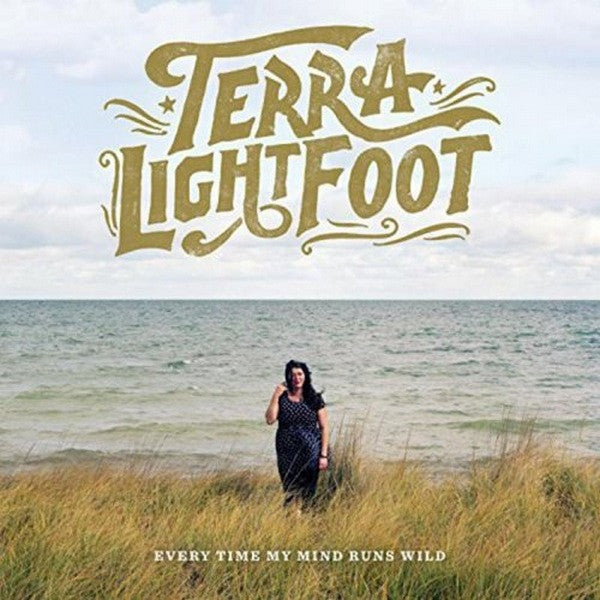 LIGHTFOOT, TERRA  - EVERY TIME MY MIND RUNS WILD