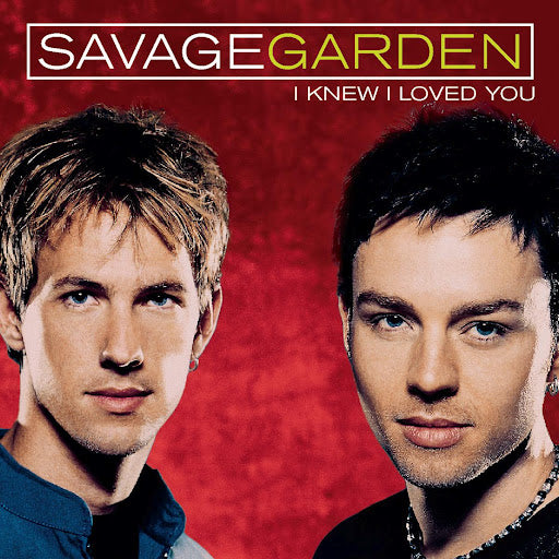 SAVAGE GARDEN  - I KNEW I LOVED YOU (CDS)