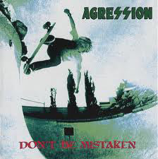 AGRESSION  - DON'T BE MISTAKEN