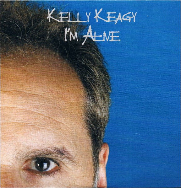 KEAGY, KELLY  - I'M ALIVE