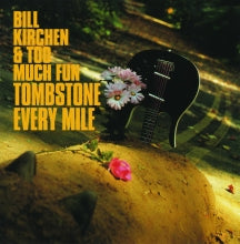 BILL KIRCHEN - TOMBSTONE EVERY MILE [LP]