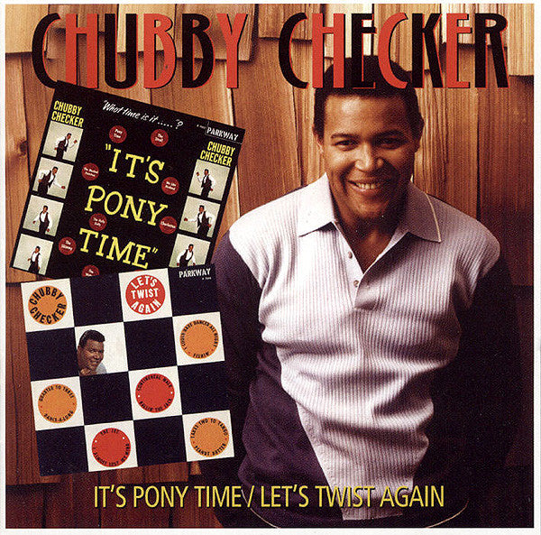 CHECKER, CHUBBY  - IT'S PONY TIME/LET'S TWIST AGAIN