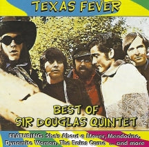 SIR DOUGLAS QUINTET - TEXAS FEVER-BEST OF THE SIR DOUGLAS QUINTET [CD]