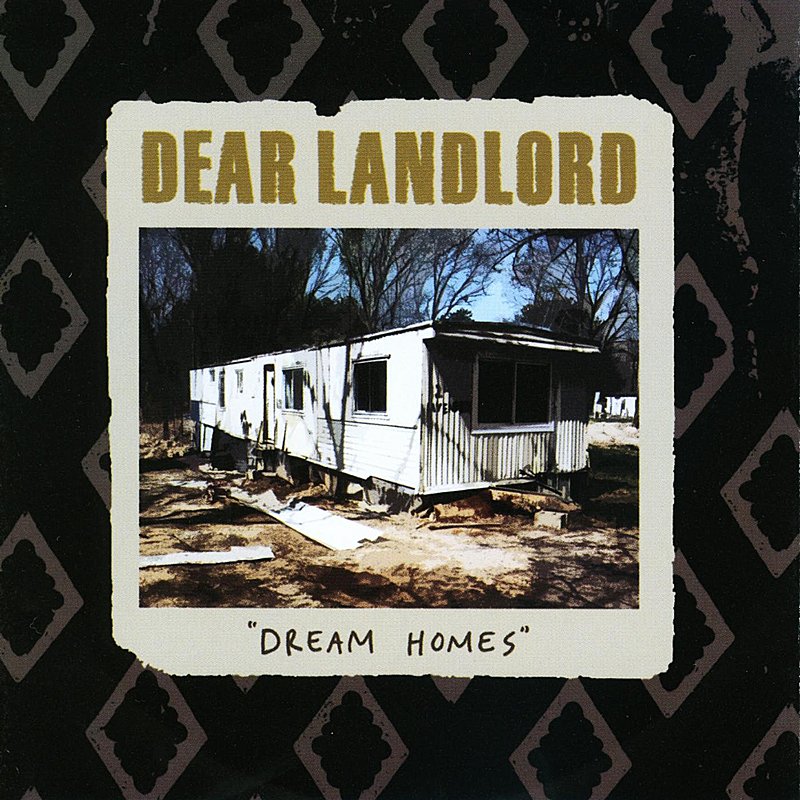 DEAR LANDLORD  - DREAM HOMES