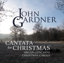 CITY OF LONDON CHOIR & HOLST ORCHESTRA - JOHN GARDENER: CANTATA FOR CHRISTMAS [CD]