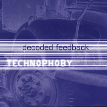 DECODED FEEDBACK - TECHNOPHOBY [CD]