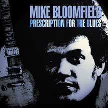 MIKE BLOOMFIELD - PRESCRIPTION FOR THE BLUES [CD]