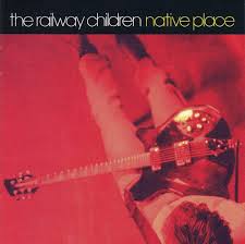 RAILWAY CHILDREN  - NATIVE PLACE