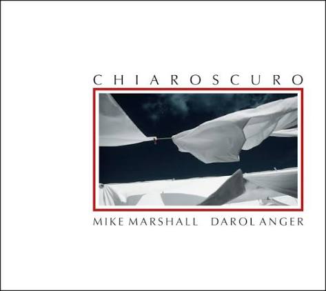 MARSHALL, MIKE & DAROL ANGER  - CHIAROSCURO