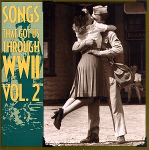 SONGS THAT GOT US THROUGH W - SONGS THAT GOT US THROUGH WW2, VOL. 2 (CD)