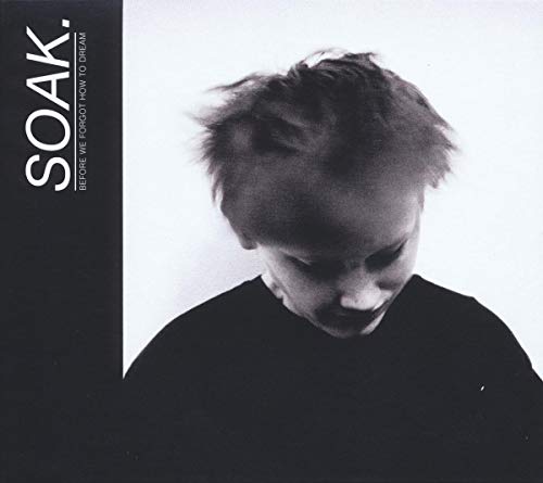 SOAK. - BEFORE WE FORGOT HOW TO DREAM (CD)