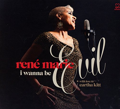 RENE MARIE - I WANNA BE EVIL (WITH LOVE TO EARTHA KITT) (CD)