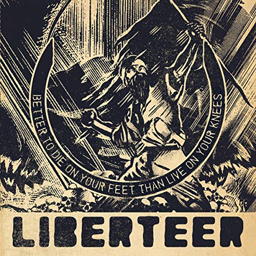 LIBERTEER - BETTER TO DIE ON YOUR FEET THAN LIVE ON (CD)