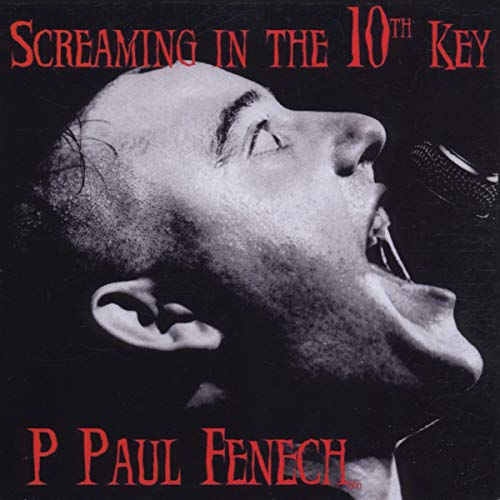 FENECH, P. PAUL - SCREAMING IN THE 10TH KEY (CD)