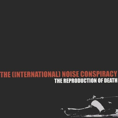 INTERNATIONAL NOISE CONSPIRACY - REPRODUCTION OF DEATH / TRANSMISSION & SIMULACRA (CD)