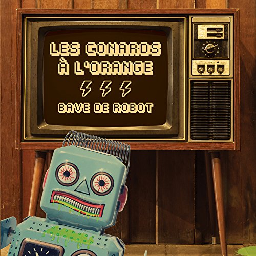 LES CONARDS A L'ORANGE - BAVE DE ROBOT (CD)