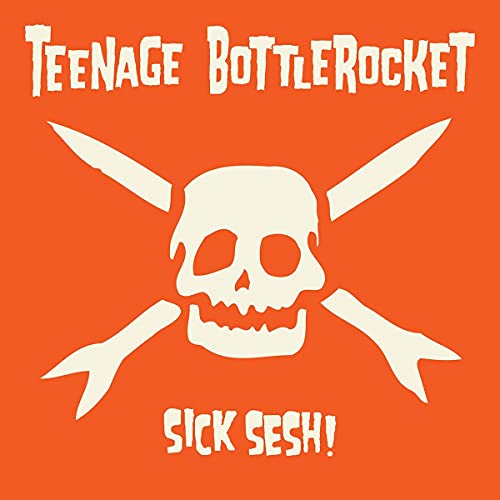 TEENAGE BOTTLEROCKET - SICK SESH! (VINYL)