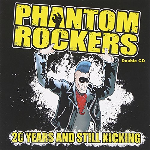 PHANTOM ROCKERS - 20 YEARS AND STILL KICKING (CD)