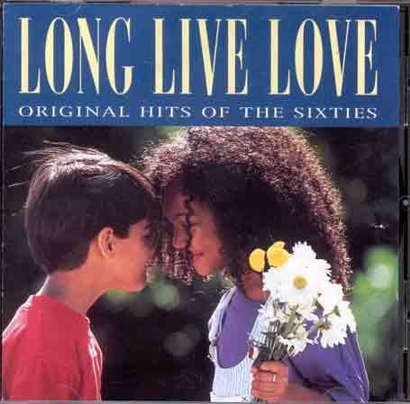 VARIOUS ARTISTS - LONG LIVE LOVE-ORIGINAL HITS OF THE 60'S (CD)