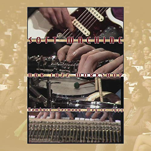 SOFT MACHINE - NDR JAZZ WORKSHOP, HAMBURG, GERMANY, MAY 17, 1973 (CD)