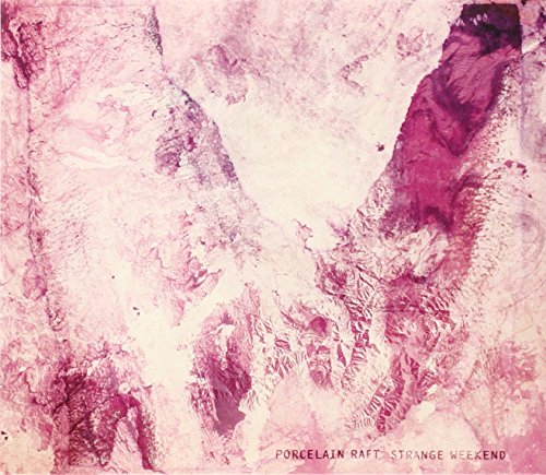 PORCELAIN RAFT - STRANGE WEEKEND (CD)