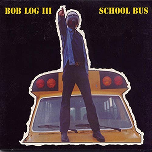 BOB LOG III - SCHOOL BUS (CD)