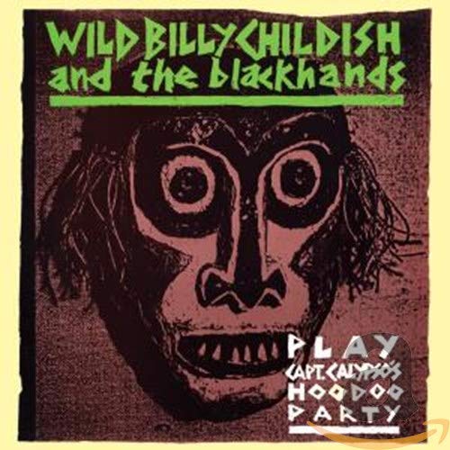 CHILDISH, BILLY - PLAY CAPT. CALYPSO'S HOODOO PARTY (CD)