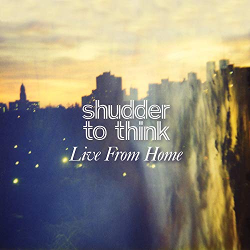 SHUDDER TO THINK - LIVE FROM HOME (VINYL)