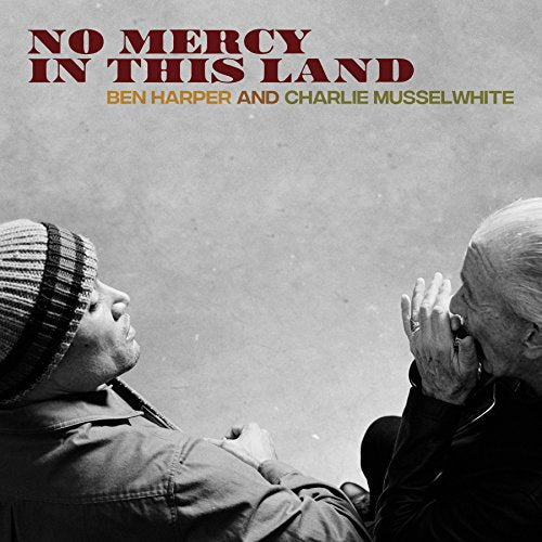 HARPER,BEN AND CHARLIE MUSSELWHITE - NO MERCY IN THIS LAND (180 GRAM) (VINYL)