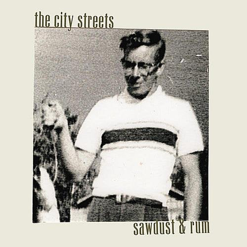 CITY STREETS - SAWDUST & RUM (CD)
