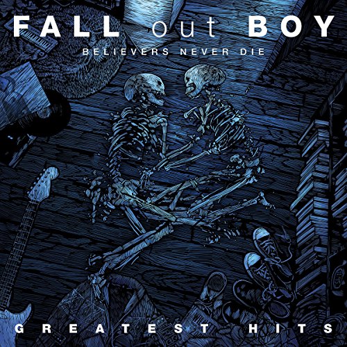FALL OUT BOY - BELIEVERS NEVER DIE: GREATEST HITS (CD)