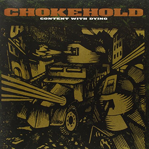 CHOKEHOLD - CONTENT WITH DYING (VINYL)