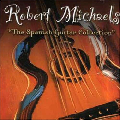 MICHAELS, ROBERT  - SPANISH GUITAR COLLECTION