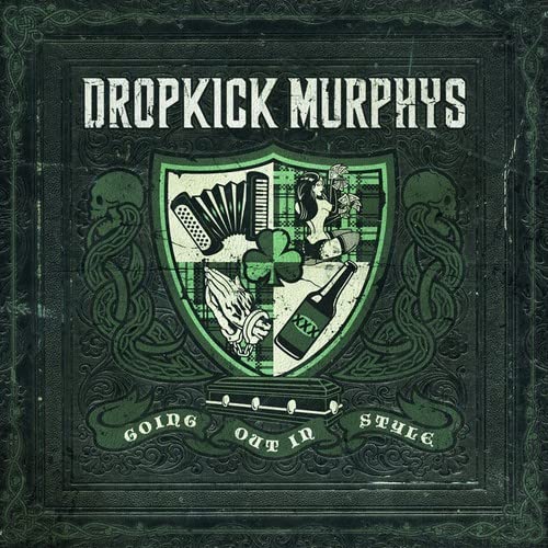 DROPKICK MURPHYS  - GOING OUT IN STYLE
