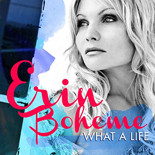BOHEME, ERIN - WHAT A LIFE (CD)