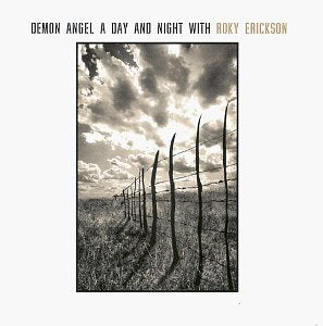 ERICKSON, ROKY - DEMON ANGEL: A DAY & NIGHT WITH ROKY ERICKSON (CD)