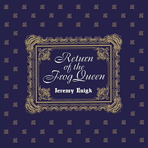 ENIGK,JEREMY - RETURN OF THE FROG QUEEN (CD)