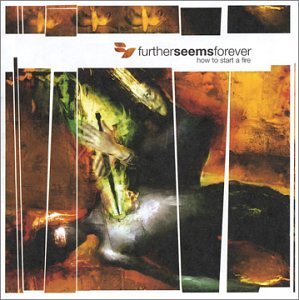 FURTHER SEEMS FOREVER - HOW TO START A FIRE (CD)