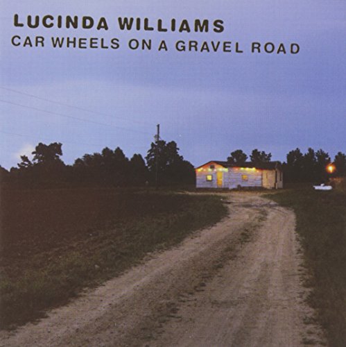WILLIAMS,LUCINDA - CAR WHEELS ON A GRAVEL ROAD (CD)