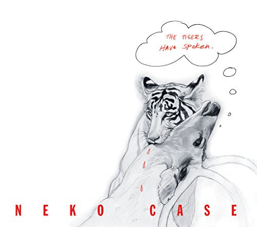 CASE, NEKO - THE TIGERS HAVE SPOKEN (CD)