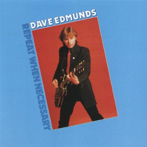 DAVE EDMUNDS - REPEAT WHEN NECESSARY (CD)