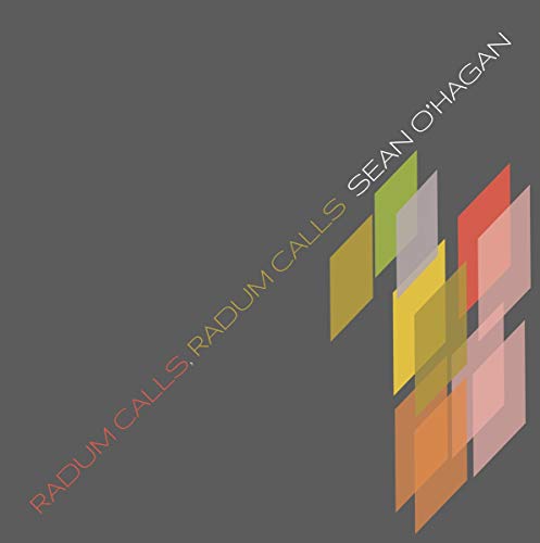 O'HAGAN,SEAN - RADUM CALLS, RADUM CALLS (VINYL)