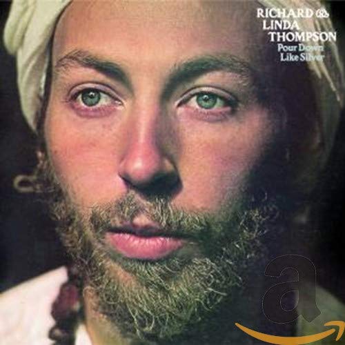 THOMPSON, RICHARD / THOMPSON, LINDA - POUR DOWN LIKE SILVER(REMA (CD)