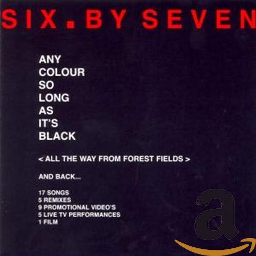 SIX BY SEVEN - ANY COLOUR SO LONG AS ITS BLAC (CD)